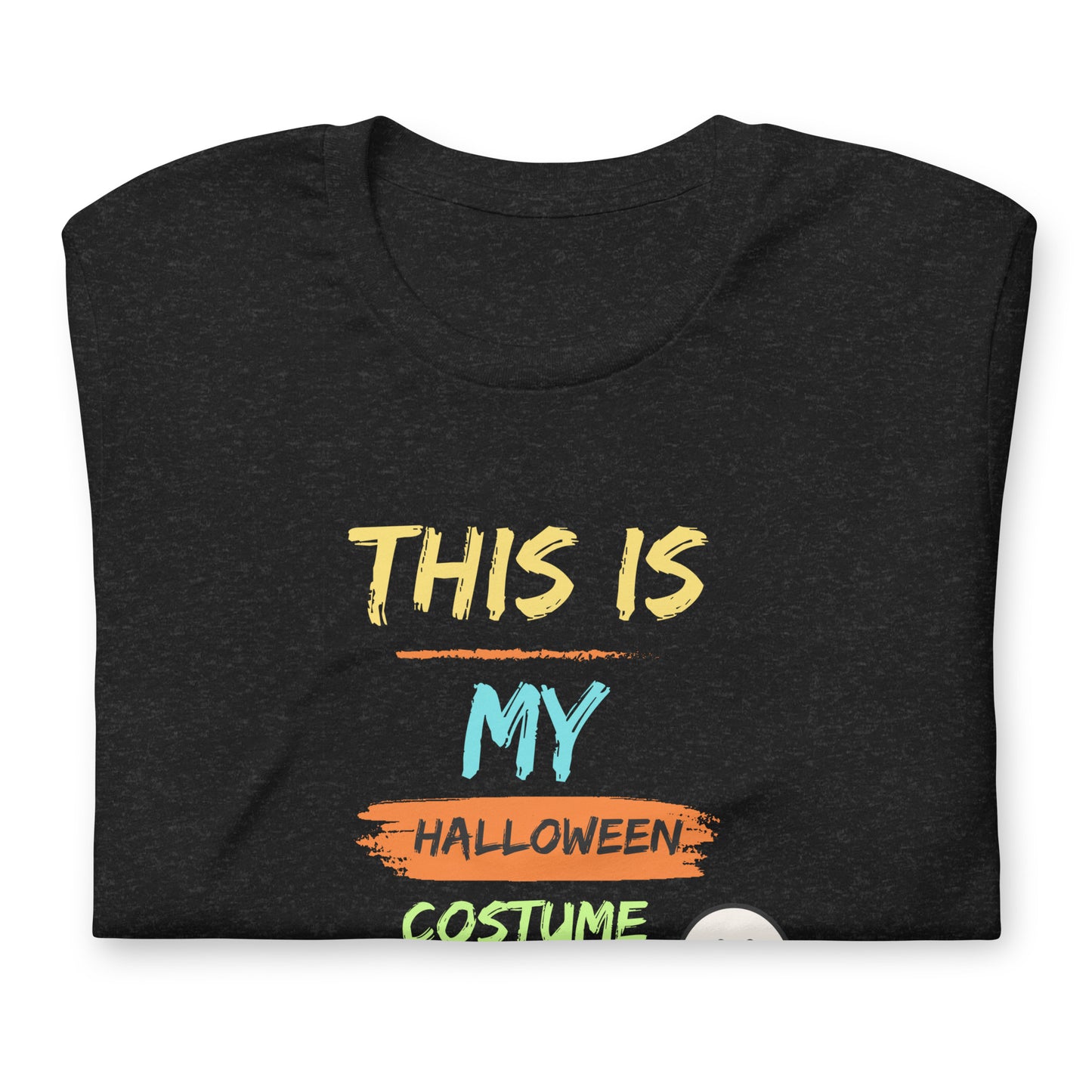 This is my Halloween Costume Unisex t-shirt