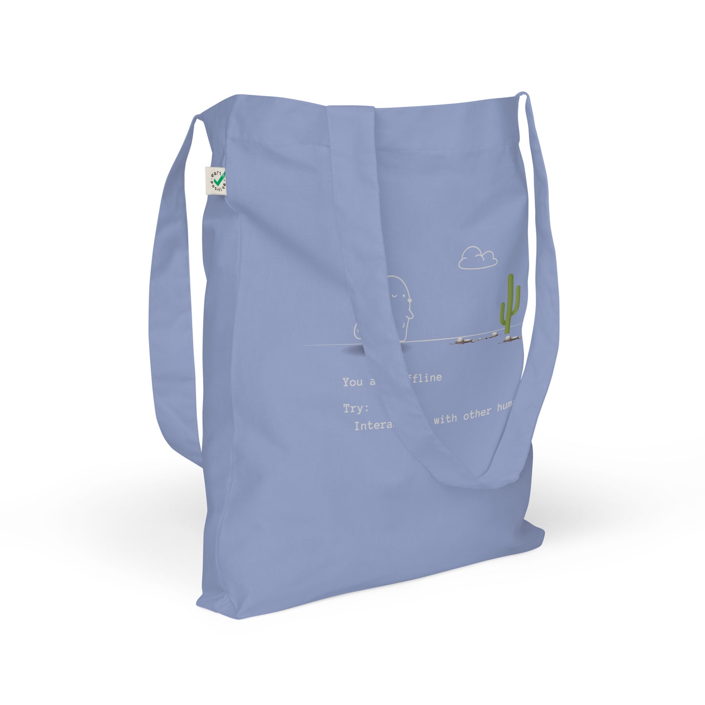 You're offline organic fashion tote bag