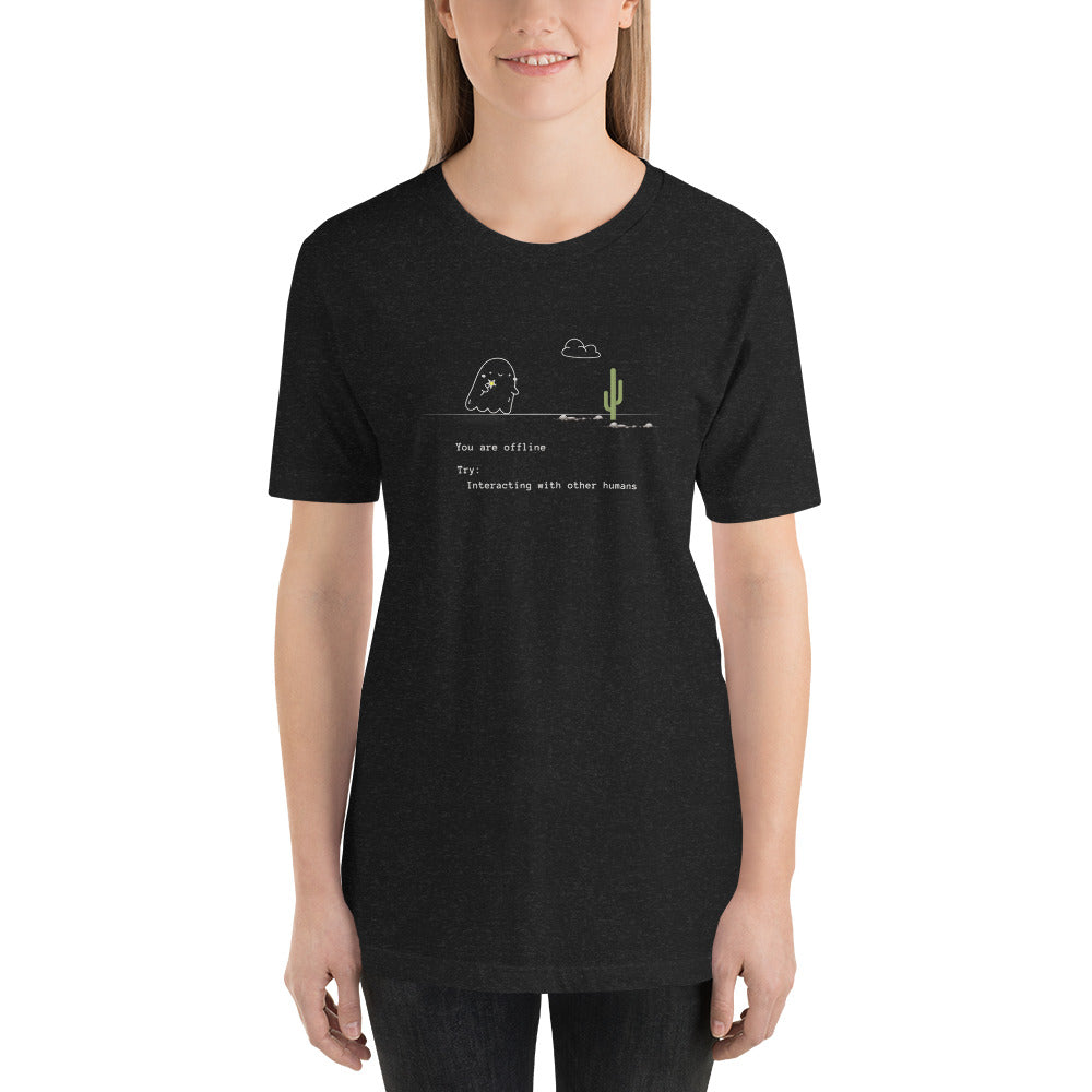 You are offline t-shirt (unisex)