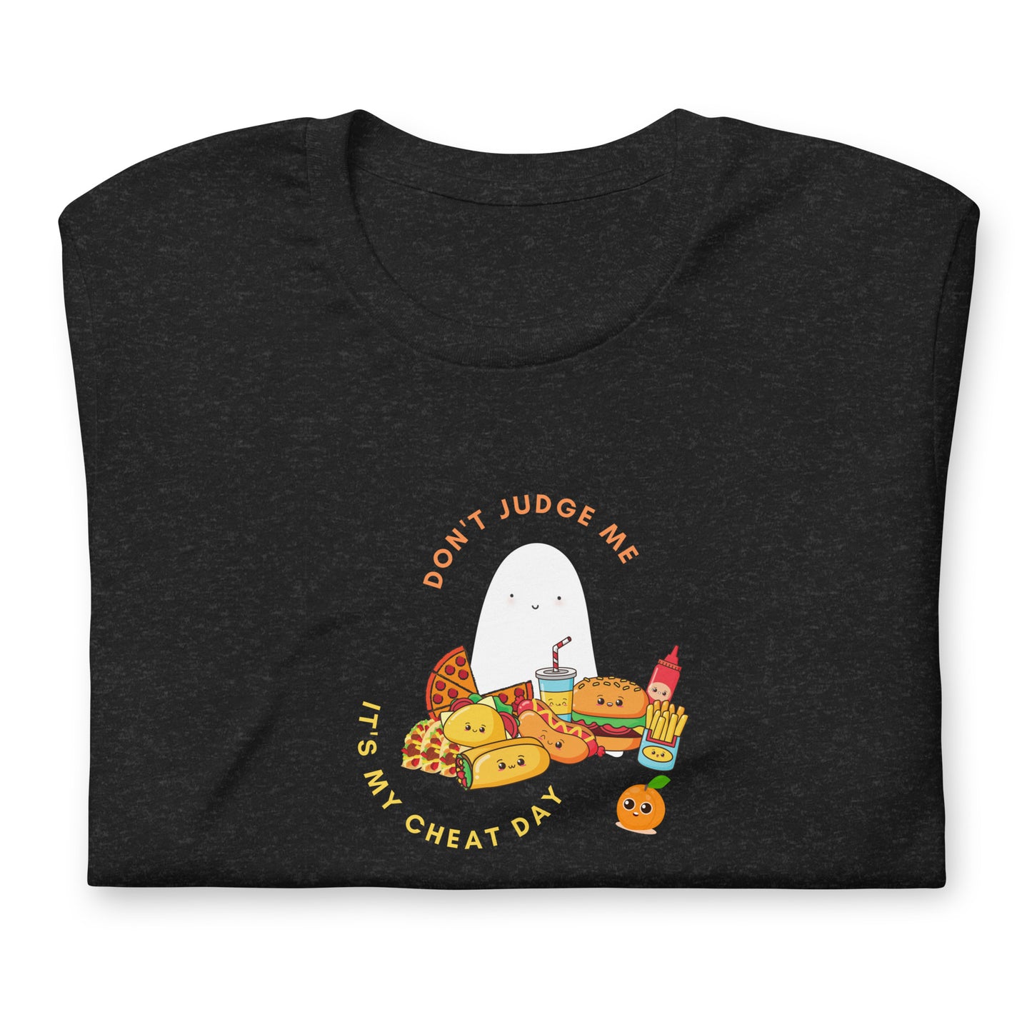 Don't judge me its my cheat day t-shirt (unisex)