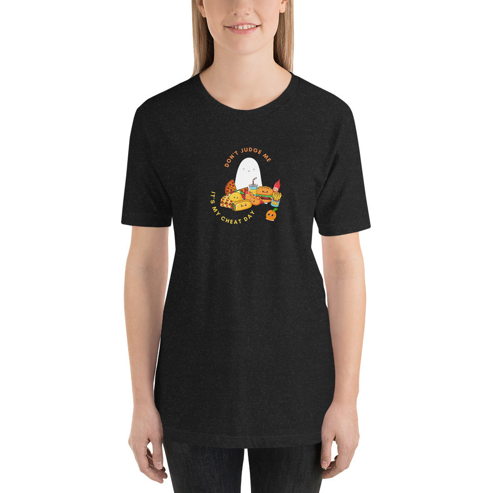 Don't judge me its my cheat day t-shirt (unisex)