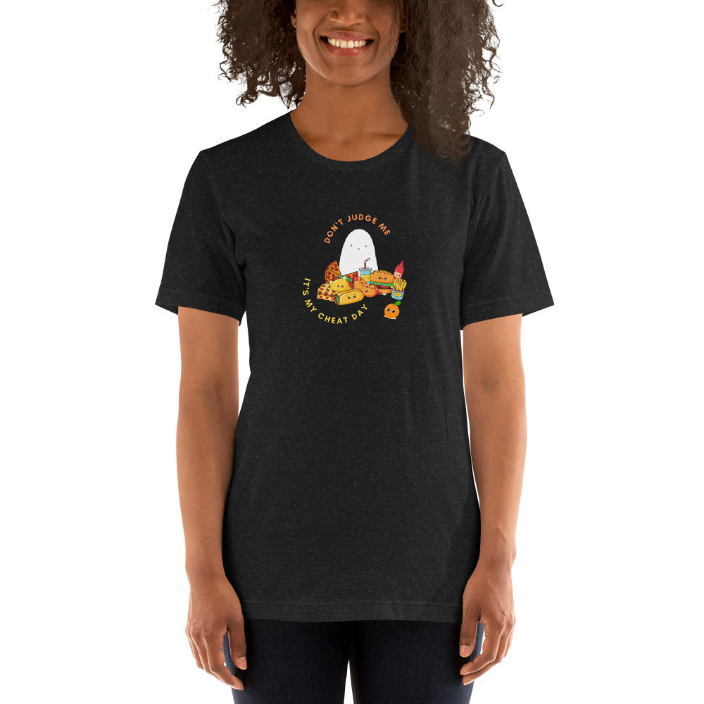 Don't judge me its my cheat day t-shirt (unisex)