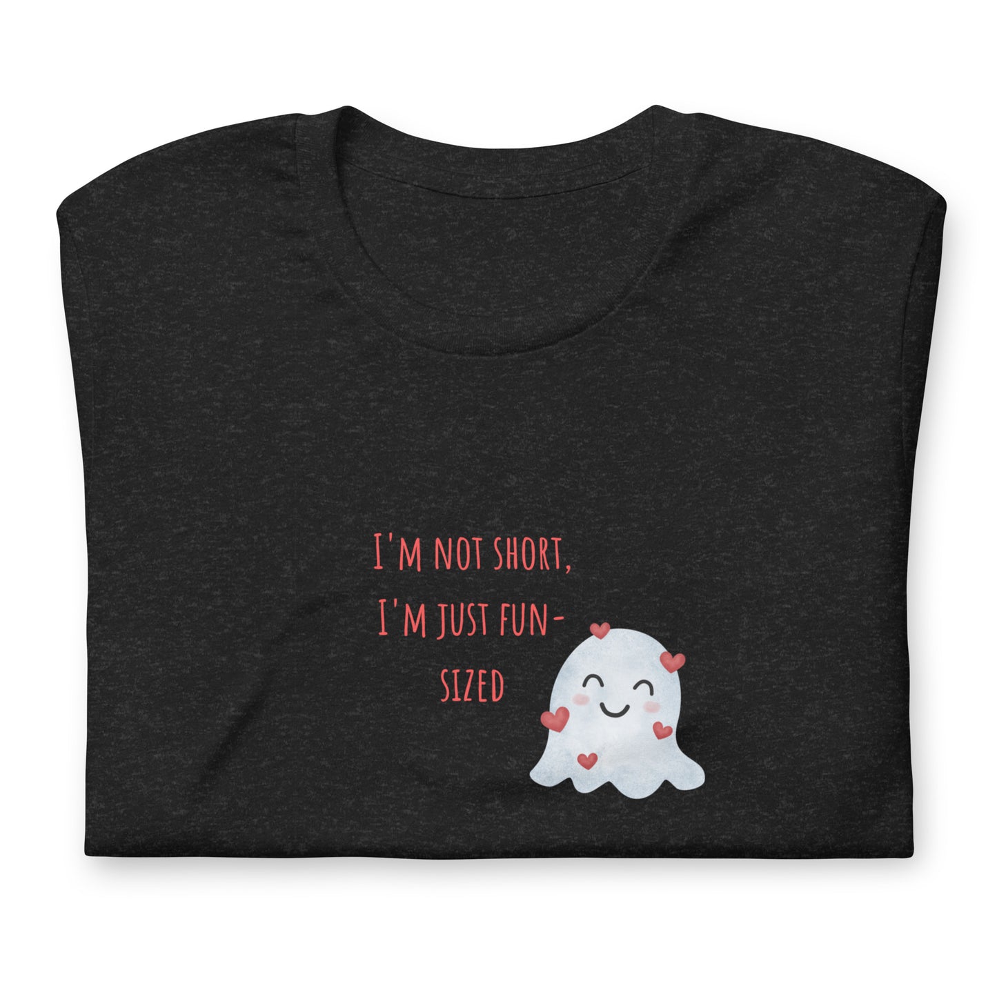 I'm not short t-shirt (unisex)