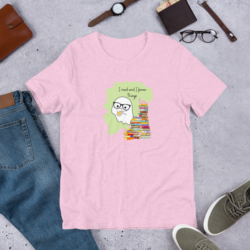 I read and I know things t-shirt (unisex)