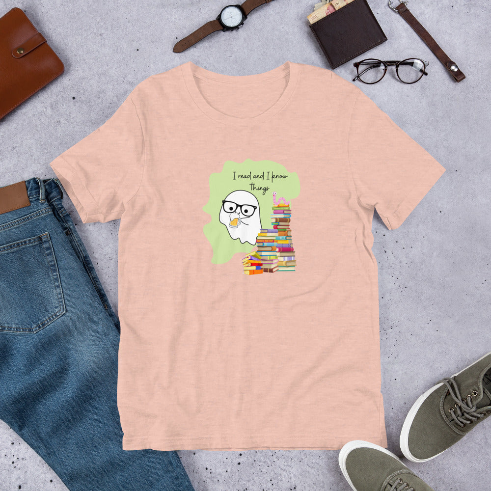 I read and I know things t-shirt (unisex)