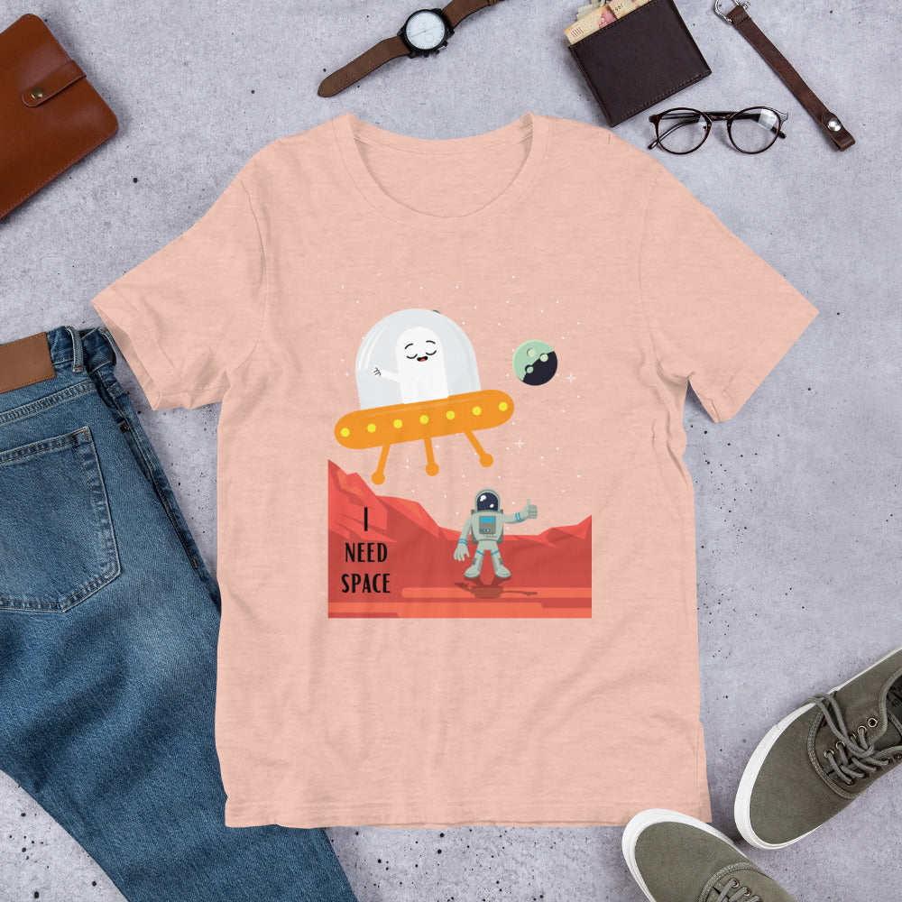 I need space t-shirt (unisex)