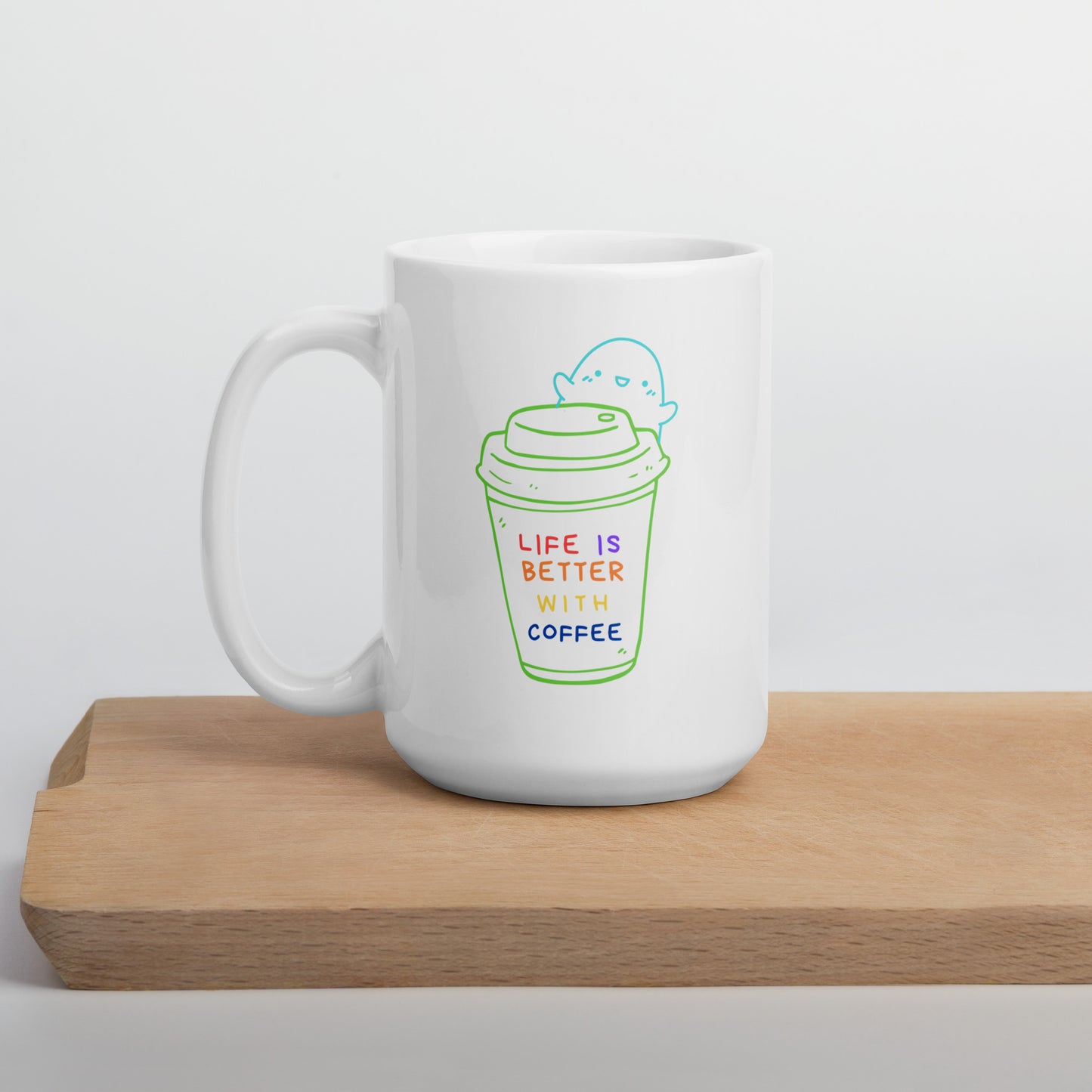 Life is better with coffee White glossy mug